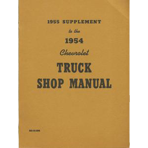 1955 Shop Manual 1st Series Supplement Addition to 54 Manual C Chevrolet and GMC Pickup Truck