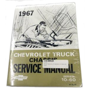 1967 Shop Manual Series 10-60 Chevrolet Pickup Truck