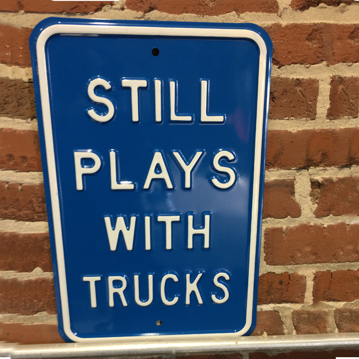 Still Plays With Trucks 12 high x 18 long